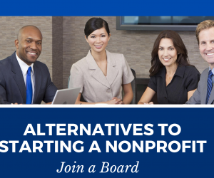 Alternatives to Starting a Nonprofit Organization: Join a Board